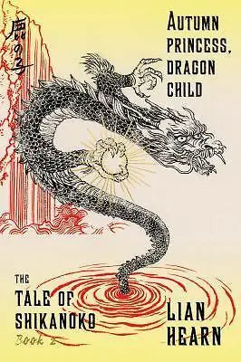 Autumn Princess, Dragon Child (The Tale of Shikanoko series, 2) - autumn-princess-dragon-child-the-tale-of-shikanoko-series-2-b